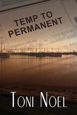 Temp To Permanent by Toni Noel