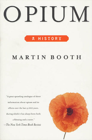 Opium: A History by Martin Booth