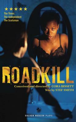 Roadkill by Cora Bissett, Stef Smith
