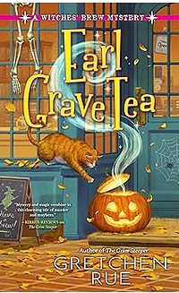Earl Grave Tea: A Witches' Brew Mystery by Gretchen Rue