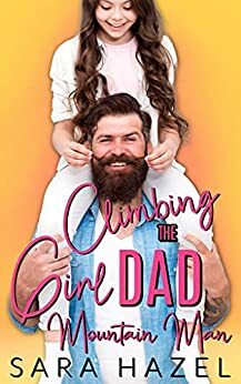 Climbing the Girl Dad Mountain Man by Sara Hazel