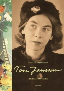 Tove Jansson: Arbeide og elske by Tuula Karjalainen