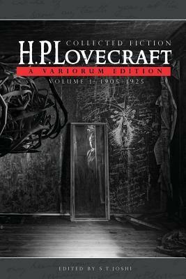 Collected Fiction Volume 1 (1905-1925): A Variorum Edition by H.P. Lovecraft