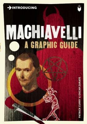 Introducing Machiavelli: A Graphic Guide by Patrick Curry