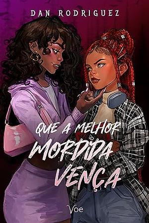 Que a melhor mordida vença by Dan Rodriguez