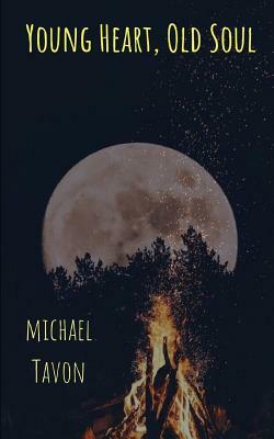 Young Heart, Old Soul: Poetry and Prose (edition 2) by Michael Tavon