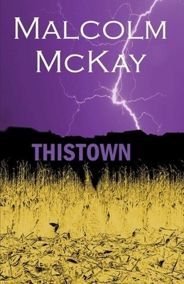 Thistown by Malcolm McKay