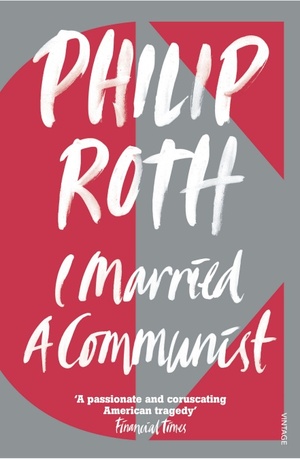 I Married A Communist by Philip Roth