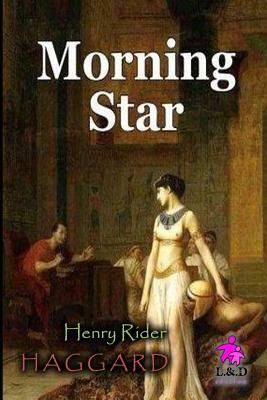 Morning Star by H. Rider Haggard