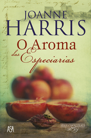 O Aroma das Especiarias by Joanne Harris