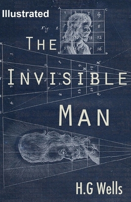 The Invisible Man Illustrated by H.G. Wells