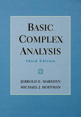 Basic Complex Analysis by Michael J. Hoffman, Jerrold E. Marsden