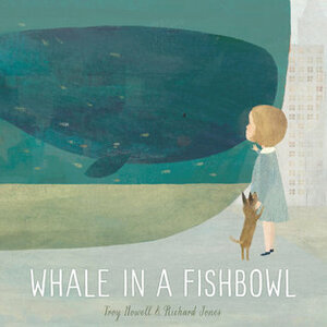 Whale in a Fishbowl by Richard Jones, Troy Howell