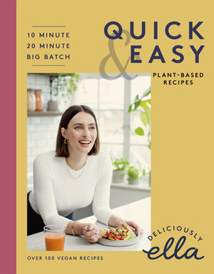 Deliciously Ella Making Plant-Based Quick and Easy: 10-Minute Recipes, 20-Minute Recipes, Big Batch Cooking by Ella Mills