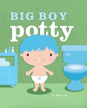 Big Boy Potty by Mary Lee