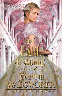 The Earl I Adore by Joanne Wadsworth