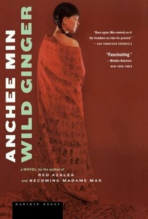 Wild Ginger: A Novel by Anchee Min