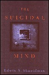 The Suicidal Mind by Edwin S. Shneidman