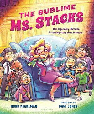 The Sublime Ms. Stacks by Robb Pearlman, Dani Jones