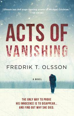 Acts of Vanishing by Fredrik T. Olsson