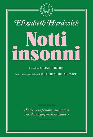 Notti insonni by Elizabeth Hardwick, Joan Didion