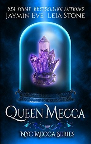 Queen Mecca by Jaymin Eve, Leia Stone
