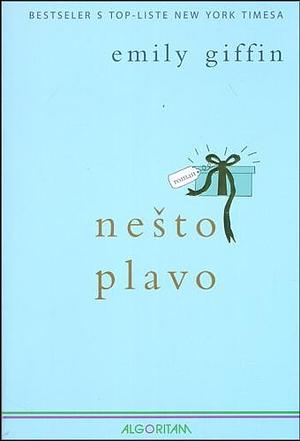 Nešto plavo by Emily Giffin
