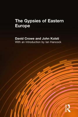 The Gypsies of Eastern Europe by Ian Hancock, John Kolsti, David Crowe