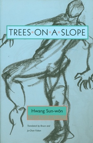 Trees on a Slope by Bruce Fulton, Ju-Chan Fulton, Hwang Sun-won