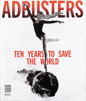 AB 173: 10 Years to Save the World by Adbusters