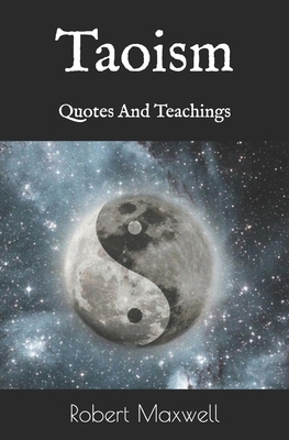 Taoism: Quotes And Teachings by Robert Maxwell