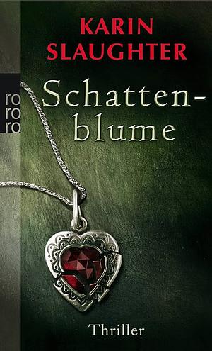 Schattenblume by Karin Slaughter