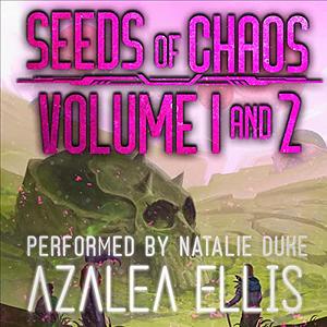 Seeds of Chaos Omnibus: Books 1 & 2 by Azalea Ellis
