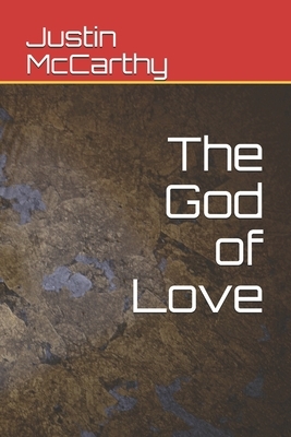 The God of Love by Justin Huntly McCarthy