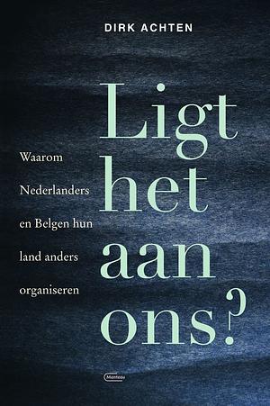 Ligt het aan ons? by Dirk Achten