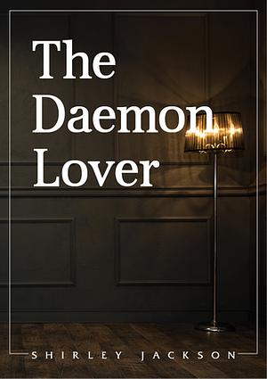 The Daemon Lover by Shirley Jackson