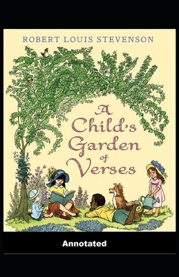 A Child's Garden of Verses Annotated by Robert Louis Stevenson