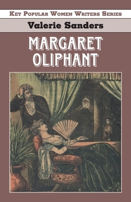 Margaret Oliphant by Valerie Sanders