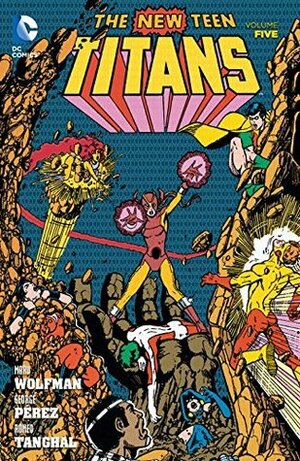 The New Teen Titans, Vol. 5 by George Pérez, Pablo Marcos, Romeo Tanghal, Marv Wolfman