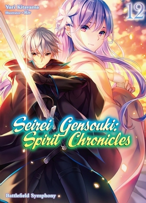 Seirei Gensouki: Spirit Chronicles Volume 12 by Yuri Kitayama