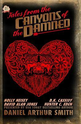 Tales from the Canyons of the Damned 31 by Hunter C. Eden, David Alan Jones, D. K. Cassidy