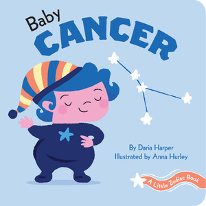 A Little Zodiac Book: Baby Cancer by Daria Harper