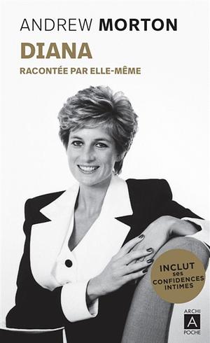 Diana racontée par elle-même by Andrew Morton