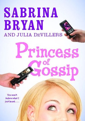 Princess of Gossip by Sabrina Bryan, Julia DeVillers