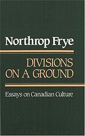 Divisions on a Ground by Northrop Frye
