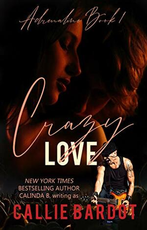 Crazy Love by Callie Bardot