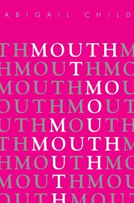 Mouth to Mouth by Abigail Child