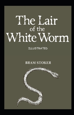 The Lair of the White Worm Illustrated by Bram Stoker