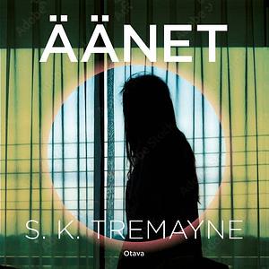 Äänet by S.K. Tremayne