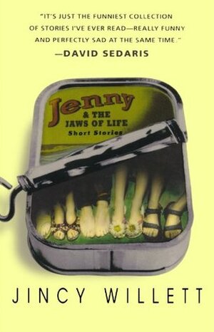 Jenny and the Jaws of Life: Short Stories by Jincy Willett, David Sedaris